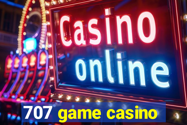 707 game casino